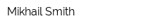 Mikhail Smith