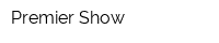 Premier Show