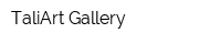 TaliArt Gallery