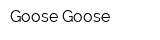 Goose Goose