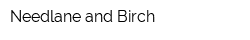 Needlane and Birch