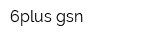 6plus-gsn