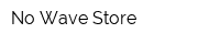 No Wave Store