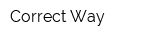 Correct Way