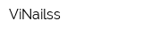 ViNailss