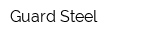 Guard Steel