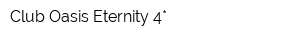 Club Oasis Eternity 4*