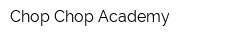 Chop-Chop Academy