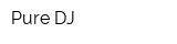 Pure DJ