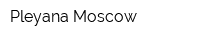 Pleyana Moscow