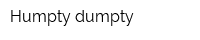 Humpty-dumpty