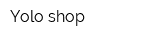 Yolo shop