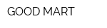 GOOD MART
