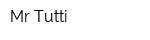 Mr-Tutti