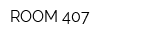 ROOM 407