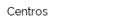 Centros