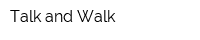 Talk and Walk