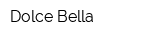Dolce Bella