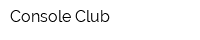 Console Club