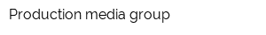 Production media group