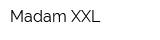 Madam XXL