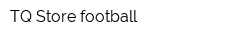 TQ-Store football