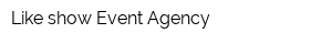 Like-show Event Agency