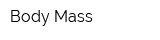 Body Mass