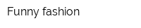 Funny fashion