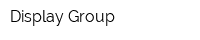 Display Group