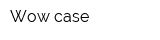 Wow case