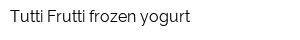 Tutti Frutti frozen yogurt