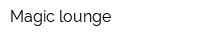 Magic lounge