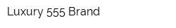 Luxury 555 Brand