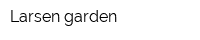 Larsen garden