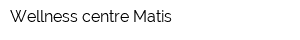Wellness-centre Matis