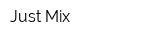 Just-Mix