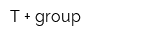 Т + group