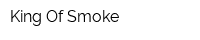 King Of Smoke