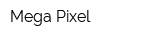 Mega Pixel