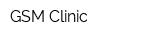 GSM Clinic