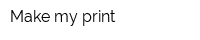 Make my print