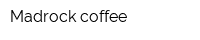 Madrock coffee