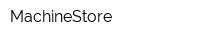 MachineStore