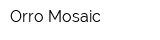 Orro Mosaic