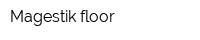 Magestik floor