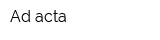 Ad acta