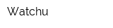 Watchu