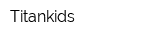 Titankids