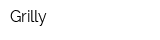 Grilly